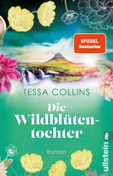 Die Wildbl&uuml;tentochter (Die Blument&ouml;chter 2) - Tessa Collins