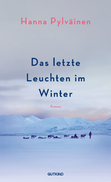Das letzte Leuchten im Winter - Hanna Pylv&auml;inen