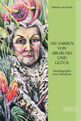 Die Farben von Abgrund und Gl&uuml;ck - Monika von Starck