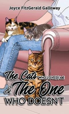 The Cats Who Love(d) Me and the One Who Doesn't - JOYCE FITZGERALD GALLOWAY