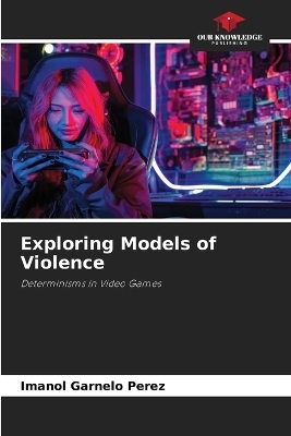 Exploring Models of Violence - Imanol Garnelo Perez