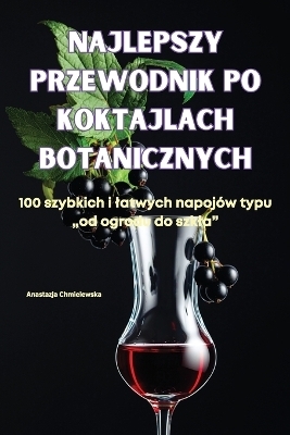 Najlepszy Przewodnik Po Koktajlach Botanicznych -  Anastazja Chmielewska