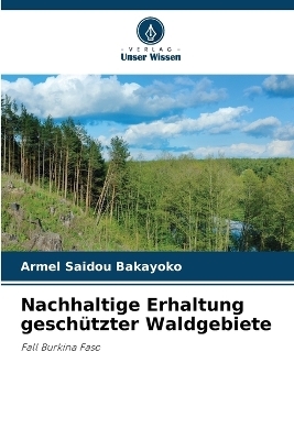 Nachhaltige Erhaltung geschützter Waldgebiete