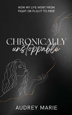 Chronically Unstoppable