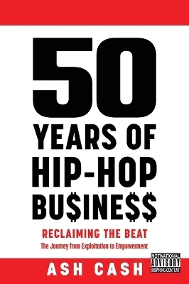 50 Years of Hip-Hop Business - Ash Cash