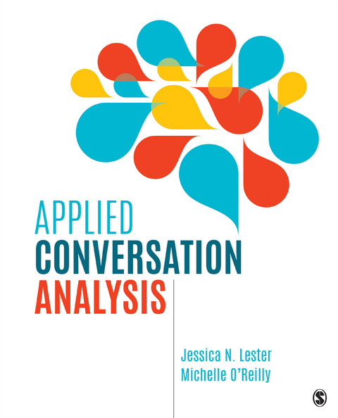 Applied Conversation Analysis - Jessica Nina Lester, Michelle O&prime;Reilly