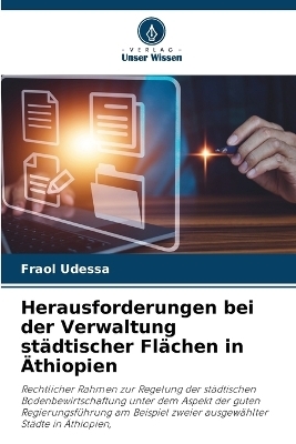 Herausforderungen bei der Verwaltung st&auml;dtischer Fl&auml;chen in &Auml;thiopien - Fraol Udessa