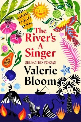 The River's A Singer: Selected Poems - Valerie Bloom