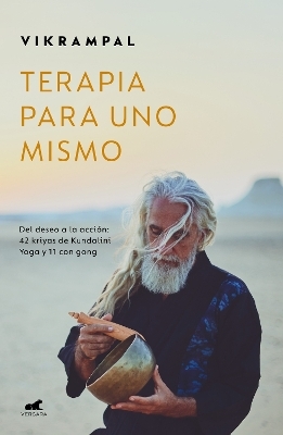 Terapia para uno mismo. Del deseo a la acci&oacute;n: 42 kriyas de Kundalini Yoga y 11 con gong / Self-Therapy -  Vikrampal