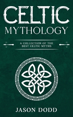 Celtic Mythology - Jason Dodd