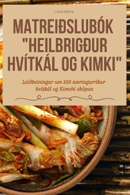 Matrei&eth;slub&oacute;k Heilbrig&eth;ur Hv&iacute;tk&aacute;l Og Kimki -  &Uacute;lfur Briem