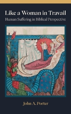 Like a Woman in Travail - John A Porter