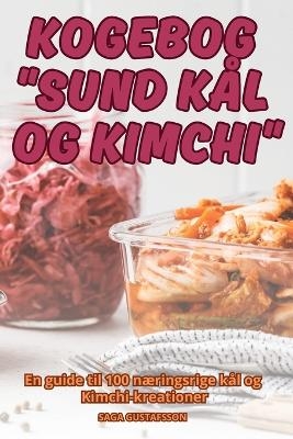 Kogebog Sund K&aring;l Og Kimchi -  Saga Gustafsson
