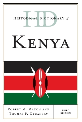 Historical Dictionary of Kenya - Robert M. Maxon, Thomas P. Ofcansky