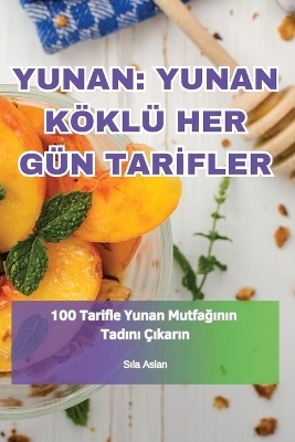 Yunan Yunan K&ouml;kl&uuml; Her G&uuml;n Tarİfler -  Sıla Aslan