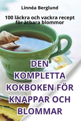 Den Kompletta Kokboken För Knappar Och Blommar