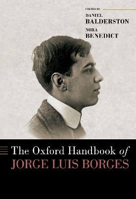 The Oxford Handbook of Jorge Luis Borges - Daniel Balderston, Nora Benedict