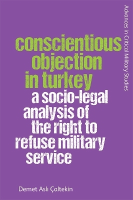 Conscientious Objection in Turkey - Demet Aslı &Ccedil;altekin