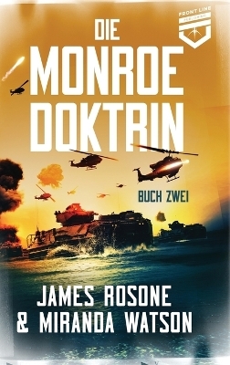 Die Monroe Doktrin - James Rosone, Miranda Watson