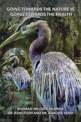 Going Towards the Nature Is Going Towards the Health - Shaman Melodie McBride,  Dr. Ashutosh, Dr. Anagha Yardi