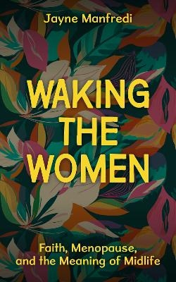 Waking the Women - Jayne Manfredi