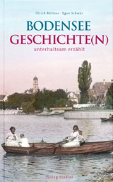 Bodenseegeschichte(n) - Ulrich B&uuml;ttner, Egon Schw&auml;r