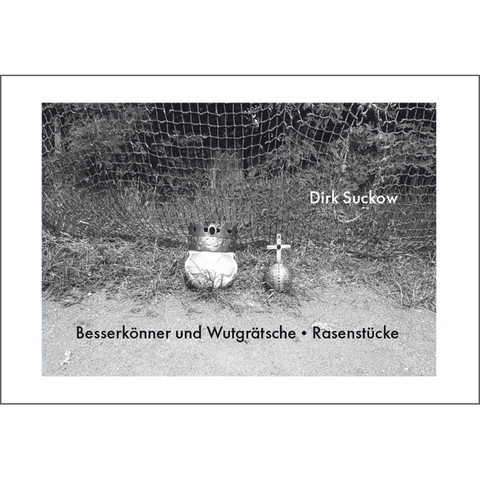 Besserk&ouml;nner und Wutgr&auml;tsche - Dirk Suckow