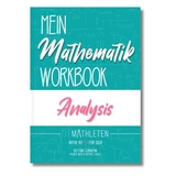 DIE MATHLETEN Mein Mathematik Workbook - Analysis - Bettina Cornean, Raphael Latzel