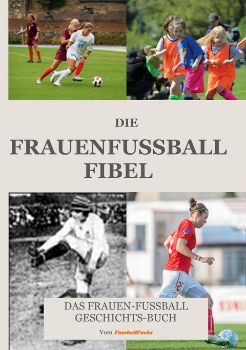 Die Frauen Fussball Fibel - Fuchs Fussball