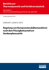 Regelung von Kompressionsk&auml;ltemaschinen nach dem Fl&uuml;ssigkeitsanteil am Verdampferaustritt - Lennart Ludwig B&ouml;se