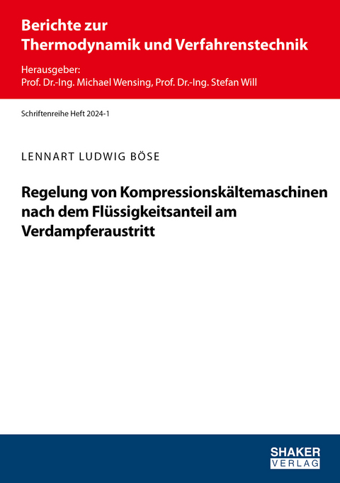 Regelung von Kompressionsk&auml;ltemaschinen nach dem Fl&uuml;ssigkeitsanteil am Verdampferaustritt - Lennart Ludwig B&ouml;se