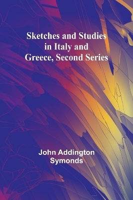 L'Histoire de France racont&eacute;e par les Contemporains (Tome 1/4); Extraits des Chroniques, des M&eacute;moires et des Documents originaux, avec des sommaires et des r&eacute;sum&eacute;s chronologiques (Edition1) - John Addington Symonds