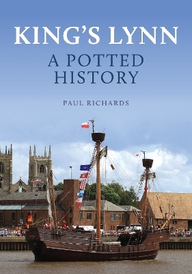 King's Lynn: A Potted History