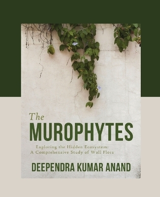 THE MUROPHYTES - Deependra Kumar Anand