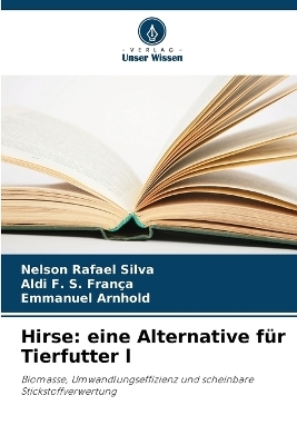 Hirse - Nelson Rafael Silva, Aldi F S Fran&ccedil;a, Emmanuel Arnhold