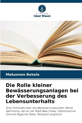 Die Rolle kleiner Bewässerungsanlagen bei der Verbesserung des Lebensunterhalts