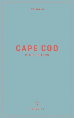 Wildsam Field Guides: Cape Cod & the Islands