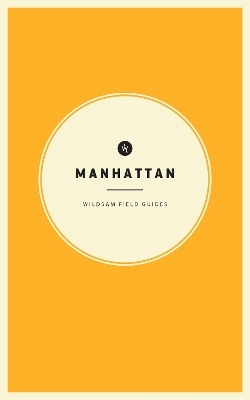 Wildsam Field Guides: Manhattan