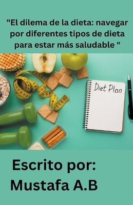 "El dilema de la dieta - Mustafa A B