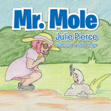 Mr. Mole - Julie Pierce