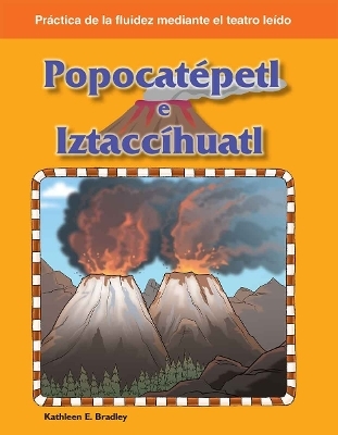 Popocat&eacute;petl e Iztacc&iacute;huatl - Kathleen Bradley, Kathleen E. Bradley