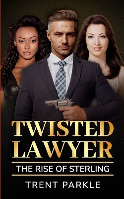 Twisted Lawyer - Trent Parkle