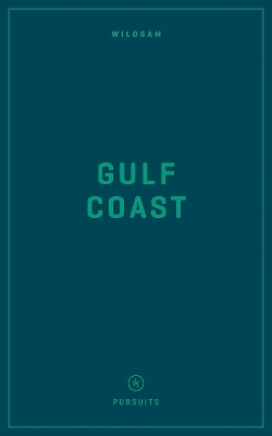 Wildsam Field Guides: Gulf Coast - 