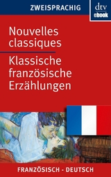 Nouvelles classiques Klassische franz&ouml;sische Erz&auml;hlungen - 