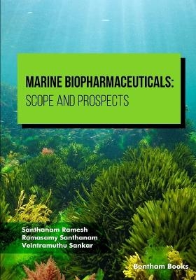 Marine Biopharmaceuticals - Ramasamy Santhanam, Veintramuthu Sankar, Santhanam Ramesh