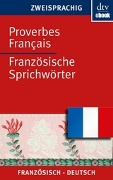 Proverbes Fran&ccedil;ais Franz&ouml;sische Sprichw&ouml;rter - 