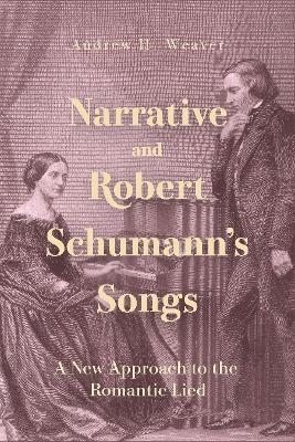 Narrative and Robert Schumann’s Songs