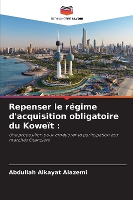 Repenser le régime d'acquisition obligatoire du Koweït