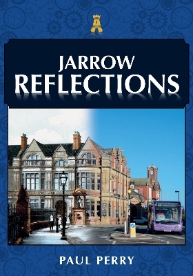 Jarrow Reflections - Paul Perry