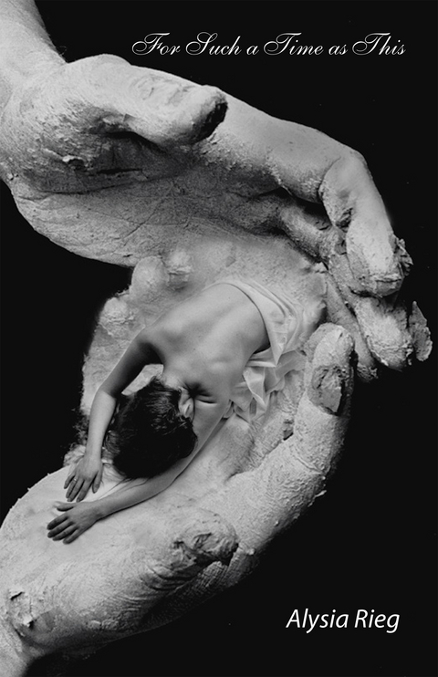 For Such a Time as This - Alysia Rieg